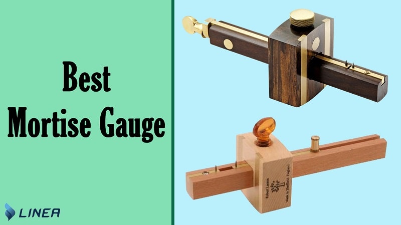 Top 5 Best Mortise Gauge Reviews- 2023