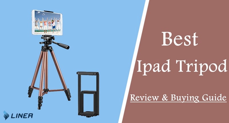 Top 10 Best Ipad Tripod Reviews- 2023